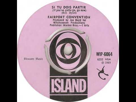 UK New Entry 1969 (149) Fairport Convention - Si Tu Dois Partir (If You've Gotta Go, Go Now)