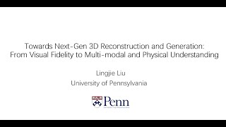 Towards Next-Gen 3D Reconstruction and Generation - Prof. Dr. Lingjie 