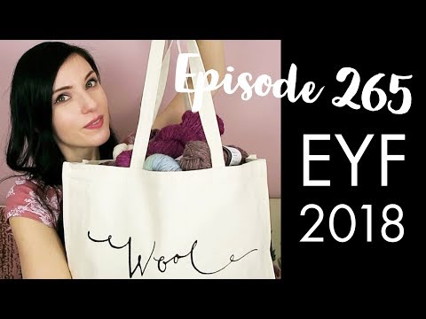 YARNGASM: Episode 265 - "Edinburgh Yarn Fest 2018 Recap"