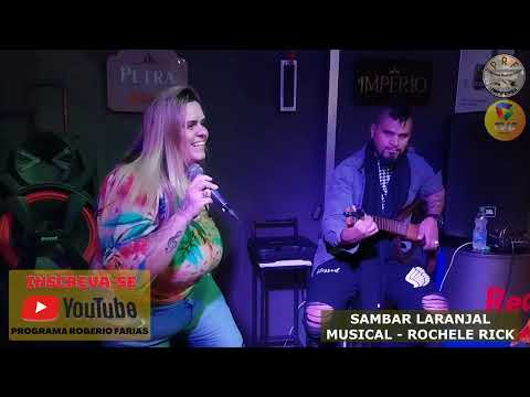 Sambar Laranjal -  14/04/2023  --  Musical Rochele Rick