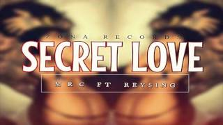 Secret Love - Mrc & Reysing (Prod: Zona Records)