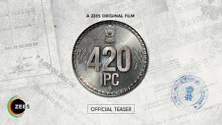 420 IPC | Official Teaser | A ZEE5 Original Film | Premieres 17th Dec 2021 on ZEE5