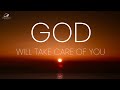 God Will Take Care Of You