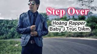 Bài hát Step Over - Nghệ sĩ trình bày Baby J Trúc Diễm