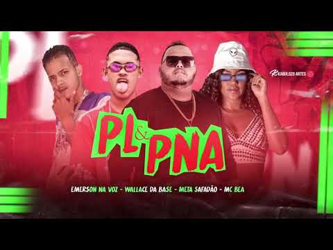 EMERSON NA VOZ,  WALLACE DA BASE, MC BEA E  META SAFADÃO - PL E PNA #bregãfunknovos