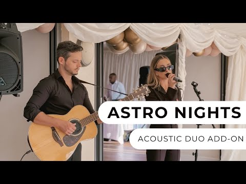  Astro Nights - Acoustic Duo (Vocals and Guitar)