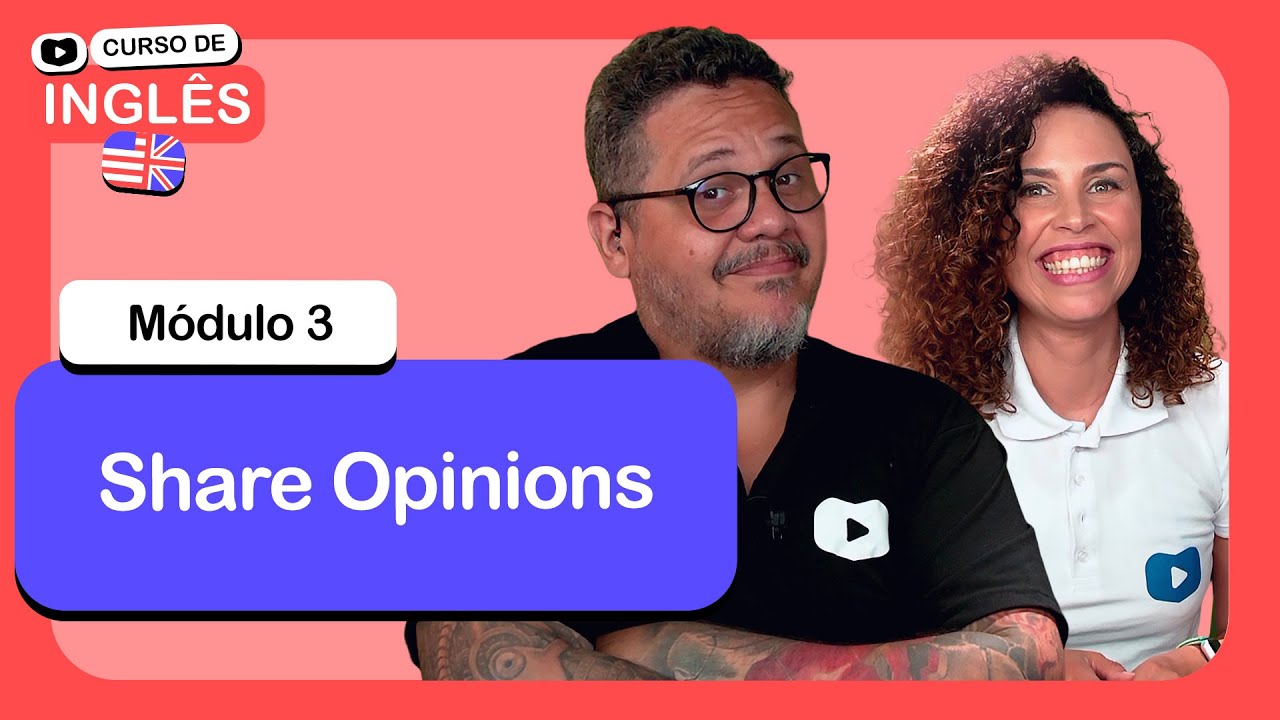 Give and Ask Opinion @CursoemVideo  de Inglês: Módulo 3