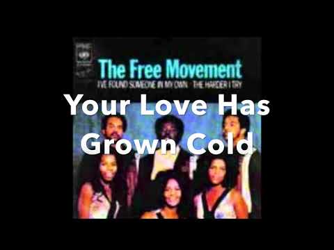Your Love Has Grown Cold - The Free Movement