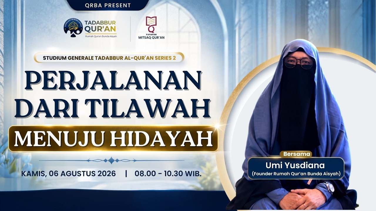 🔴 Live | Perjalanan dari Tilawah Menuju Hidayah | Studium Generale Tadabbur Al-Qur'an Series 2