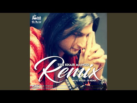 Teri Khair Mangdi (DI Remix)