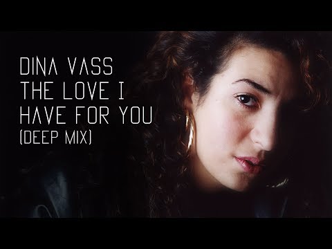 The Love I Have For You (Deep Mix) with Lyrics - Dina Vass