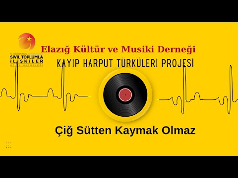 Kayıp Harput Türküleri Projesi - Çiğ Sütten Kaymak Olmaz