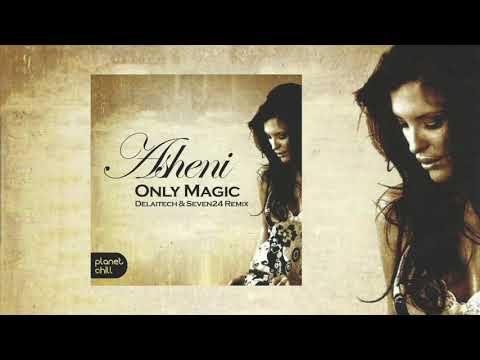 Asheni - Only Magic (Delaitech & Seven24 Remix)