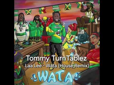 Laa Lee - Wata (House Remix) [Tommy TurnTablez]