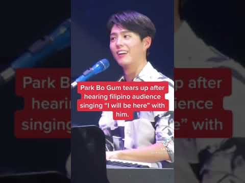 Park Bo Gum Tears up after hearing Filipino audience singing "I will be there" with him.