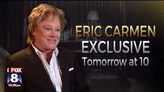 Fox 8 News | Eric Carmen Tease