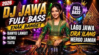 Download lagu DJ JAWA FULL BASS ENAK BANGET  | BANYU LANGIT, NEMU, TATU | Lagu Jawa Ora Ilang Mergo Jaman mp3