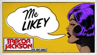 Trevor Jackson - Me Likey feat. Kirko Bangz [Official Audio]