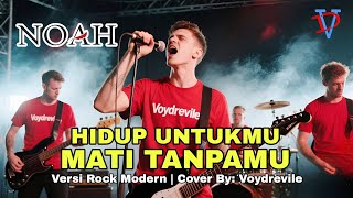 Download lagu NOAH – Hidup Untukmu Mati Tanpamu (Rock Modern Cover) | Versi Powerful by Voydrevile mp3