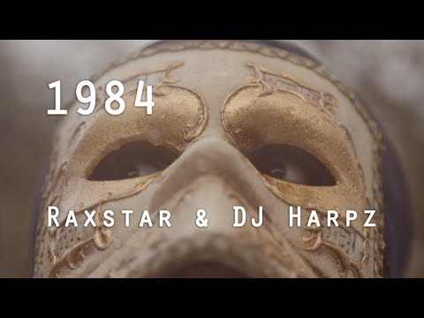 1984 - Raxstar & DJ Harpz