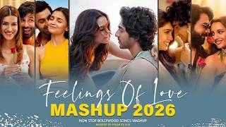 Download lagu Feelings Of Love Mashup 2026 💖 Arijit Singh, Vishal Mishra | Nonstop Bollywood Love Songs mp3