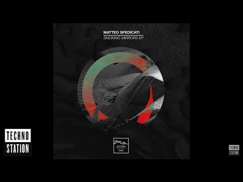 Matteo Spedicati - Smoking Mirrors | Techno Station