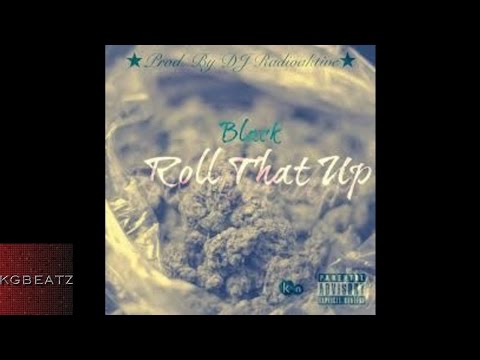 Black - Roll That Up [Prod. By DJ Radioaktive] [New 2014]