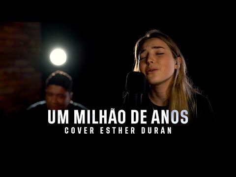Um Milhão De Anos - Cover Esther Durán