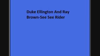 Duke Ellington And Ray Brown See See Rider