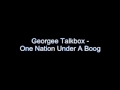 Georgee Talkbox - One Nation Under A Boog 