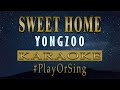 Sweet Home - YONGZOO (KARAOKE VERSION)