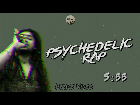 5:55 - Psychedelic Rap (lyrics video)