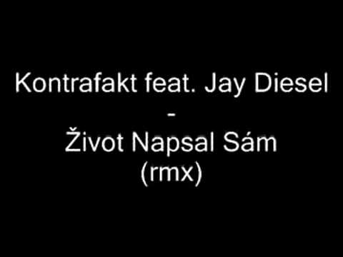 Kontrafakt feat. Jay Diesel - Zivot Napsal Sam (rmx)