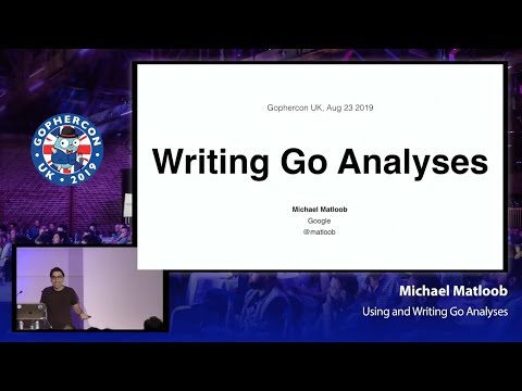 GopherCon UK 2019: Michael Matloob - Using and Writing Go Analyses