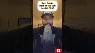 WHAT IS A LAND LEASE? | Real Estate Word of the Day | First Time Home Buyers Tips