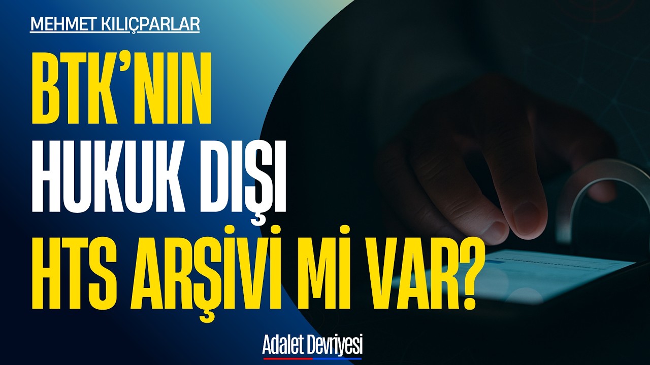 BTK’nın Hukuk Dışı HTS Arşivi mi Var?