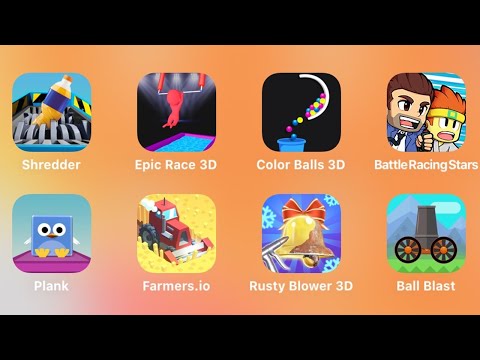 Shredder, Epic Race 3D, Color Balls 3D, Battle Racing Stars, Plank, Farmers.io, Rusty Blower 3D