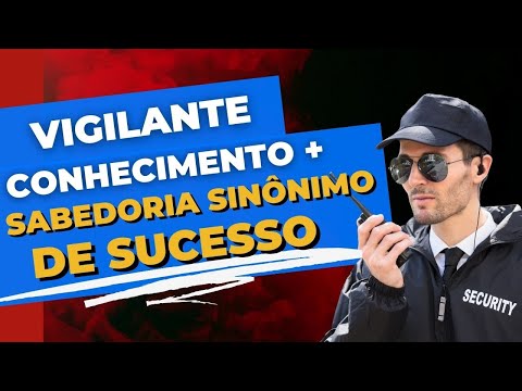 Vigilante Conhecimento + Sabedoria Sinônimo de Sucesso