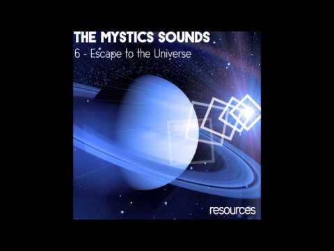 The Mystics Sounds - Escape to the Universe