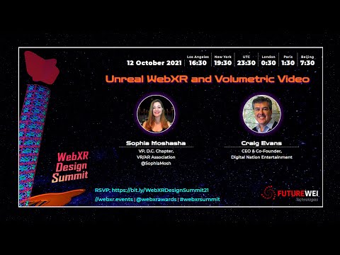 WebXR Design Summit 21 of 21 -  Unreal WebXR and Volumetric Video - Sophia Moshasha, Craig Evans