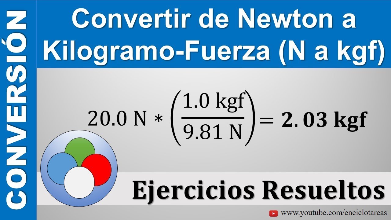 Convertir de Newton a Kilogramo - Fuerza (N a Kgf) Muy sencillo