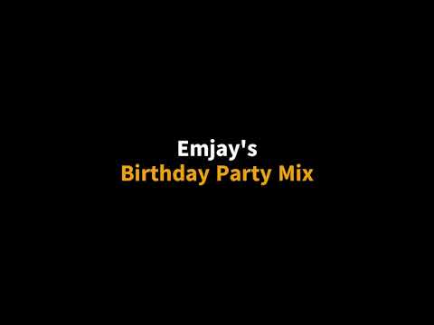 Emjay's Birthday Party Mix