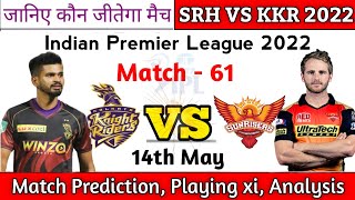 KKR vs SRH IPL 2022 61st Match Prediction | KKR vs SRH Match Prediction | SRH vs KKR Mein Kon Jitega