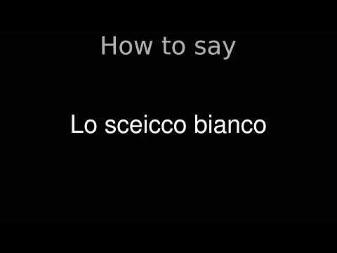 How to Pronounce correctly Lo sceicco bianco (Movie)
