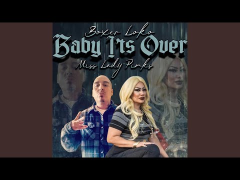 Baby I'ts Over (feat. Miss Lady Pinks)