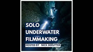🎙️ Podcast: The Reality of Solo Underwater Filmmaking