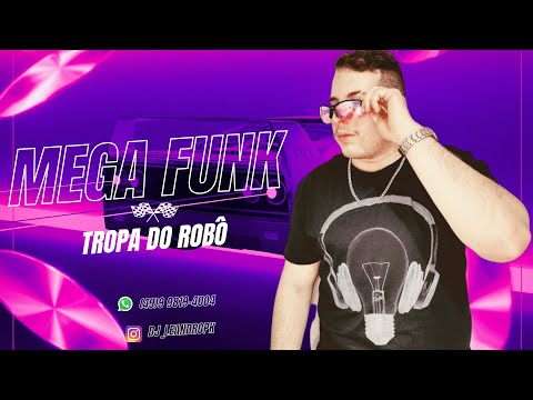 ✓MEGA FUNK TROPA DO ROBÔ  ® DJ Leandro PK ®