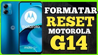 Como fazer hard reset no Motorola G14