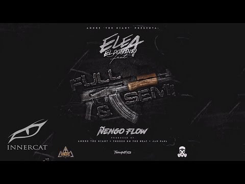 Video  Full y Semi (Audio) de Ele A El Dominio nengo-flow