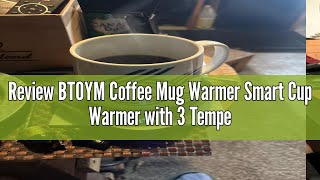 Review BTOYM Coffee Mug Warmer Smart Cup Warmer with 3 Temperature Settings Electric Beverage Warmer